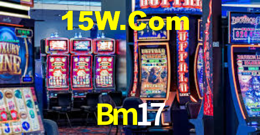 Bm17 - Caça-Níqueis Online Cassino - Bm17.Com